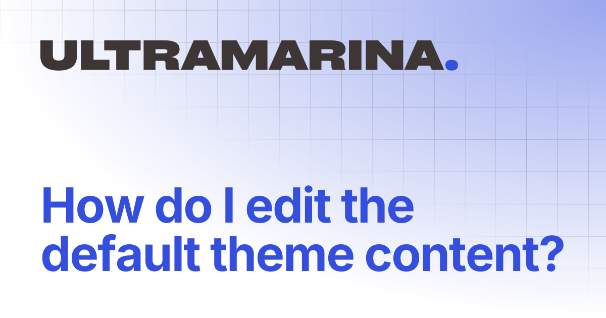 How do I edit the default theme content? | Primavera
